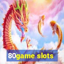 80game slots